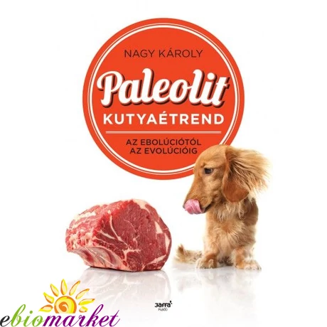 Nagy Károly: Paleolit kutyaétrend