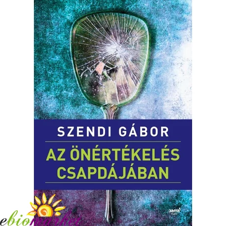 Szendi Gábor: Az önértékelés csapdájában