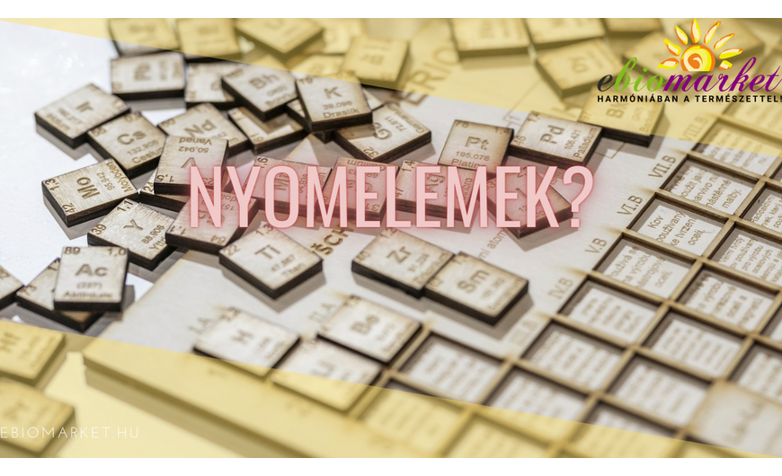 Mik azok a nyomelemek?
